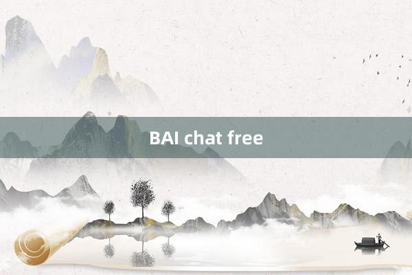 BAI chat free