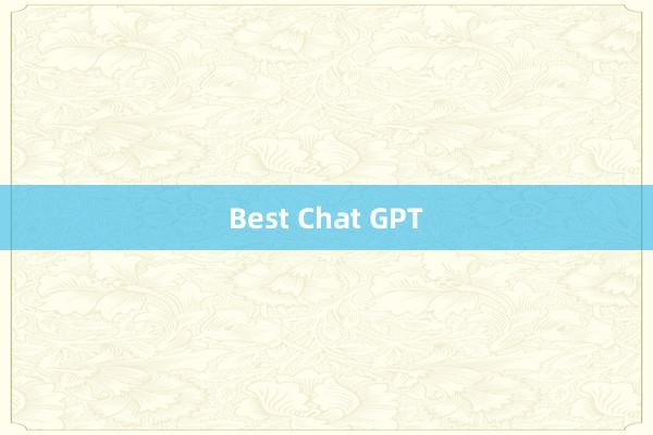 Best Chat GPT