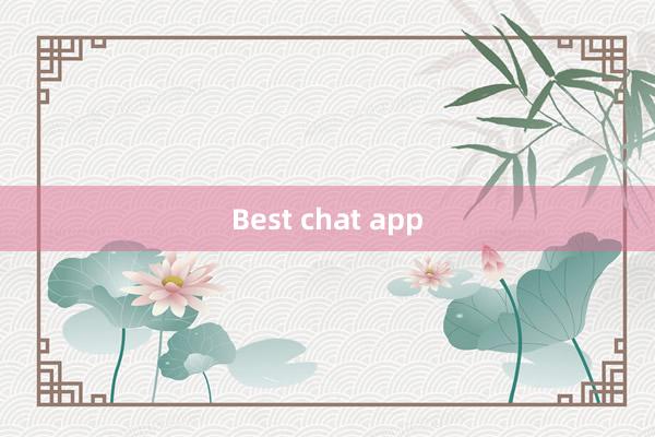 Best chat app