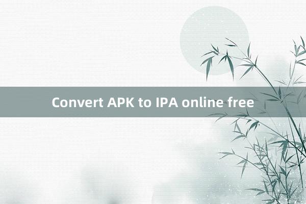 Convert APK to IPA online free