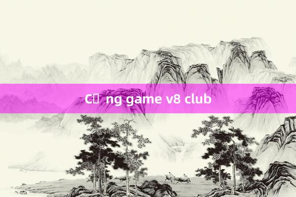 Cổng game v8 club