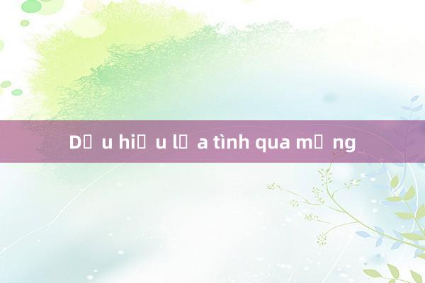 Dấu hiệu lừa tình qua mạng