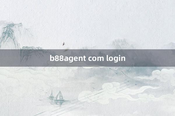 b88agent com login