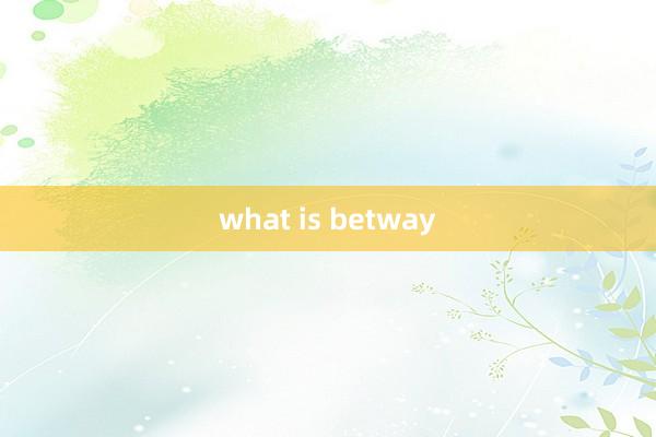 what is betway