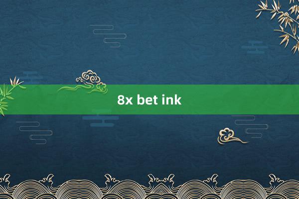 8x bet ink