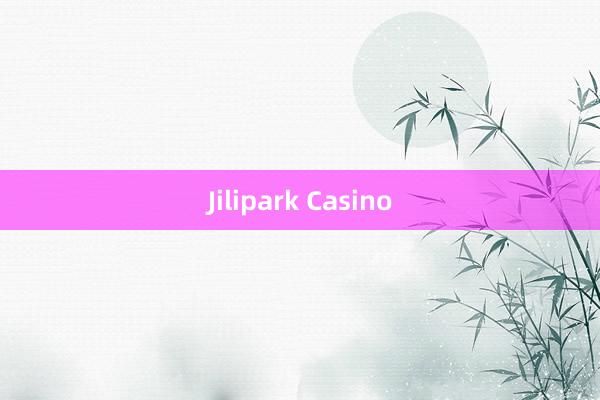 Jilipark Casino