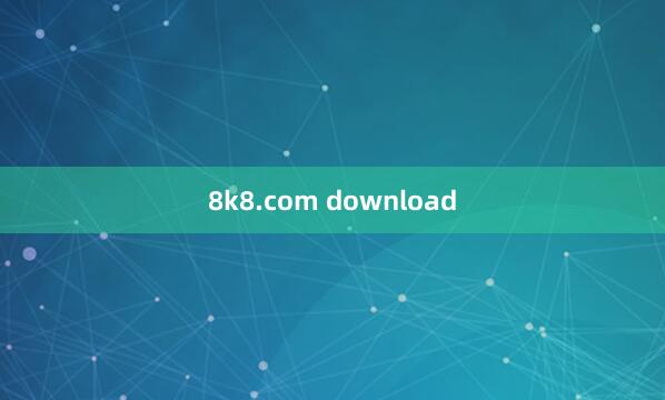 8k8.com download